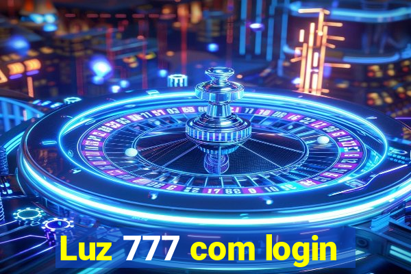 Luz 777 com login